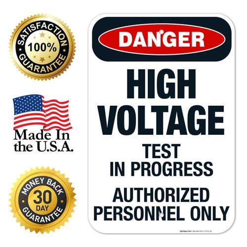 High Voltage Test In Progress Authorized Personnel Only Sign, OSHA Danger Sign, - Picture 32 of 86