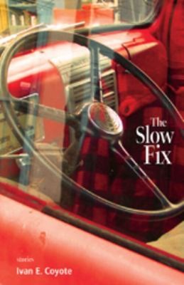 The Slow Fix Taschenbuch Iwan Coyote
