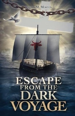 Escape from the Dark Voyage by Shelly M. Morton (English) Paperback Book