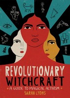 Revolutionary Witchcraft | A Guide To Magical Activism | Sarah Lyons | Englisch