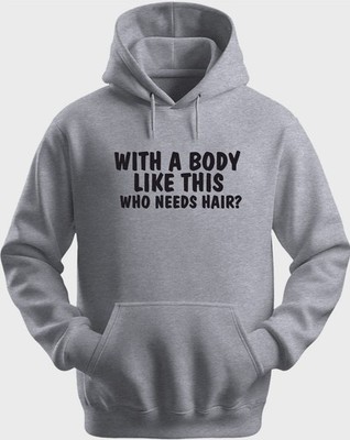 Funny Unisex Hoodie Hooded Sweatshirt Gildan Blend With a Body Like This H0016