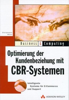 Optimierung der Kundenbeziehung mit CBR-Systemen: Intelligente Systeme für E-Com