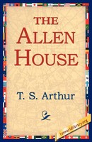 T. S. Arthur | The Allen House | Taschenbuch | Englisch (2005)