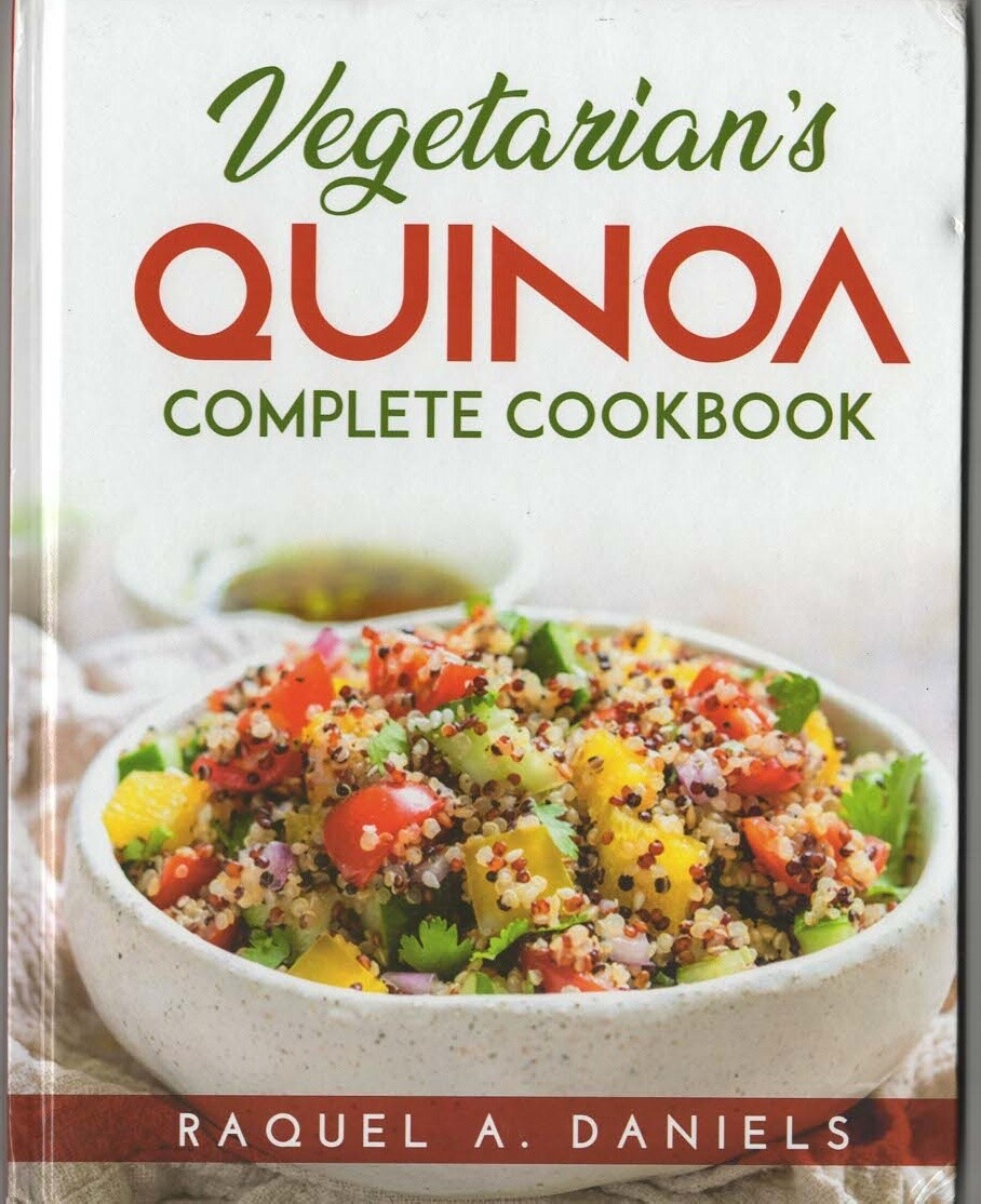 Vegetarians Quinoa: Complete Cookbook - Raquel A Daniels - Good - Hardcover