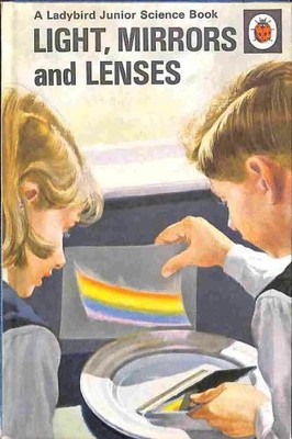 LIGHT, MIRRORS AND LENSES (Series 621 : A Ladybird... - F.E. Newing and Richa...