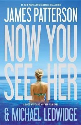 James Patterson Michael Ledwidge Now You See Her (Paperback) (UK IMPORT)