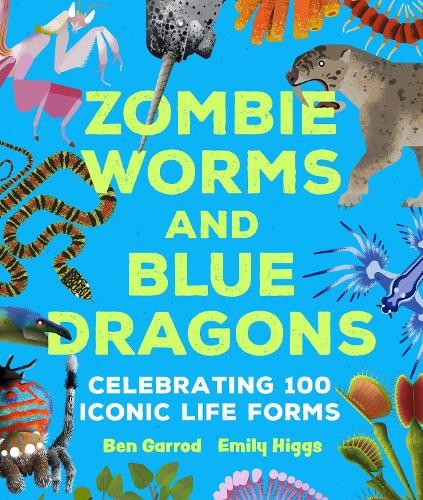 Zombie Worms and Blue Dragons: Celebrating 100 by Ben Garrod | HB | 2026 - Image 6