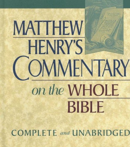 ◉ Matthew Henry's Commentary Whole Bible Matthew Henry's Commentary On The Whole Bible - Matthew Henry