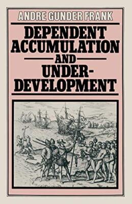 Dependent Accumulation and Underdevelopment by Andre Gunder Frank (Paperback,...