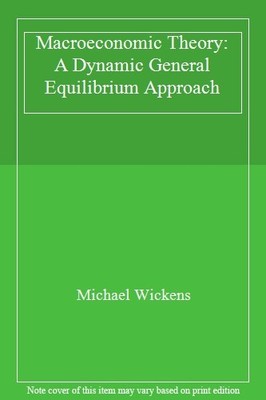 Macroeconomic Theory: A Dynamic General Equilibrium Approach,Mic