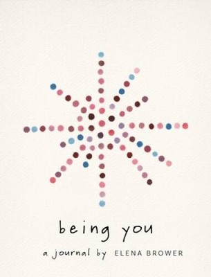 Being You: A Journal - Paperback By Brower, Elena - VERY GOOD