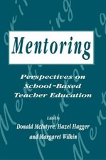 Mentoring: Perspectives on School-based Teacher Education by H. Hagger (English)