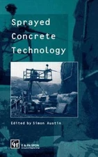 Sprayed Concrete Technology : The Proceedings of the Aci/Sca International Co...
