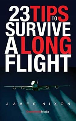 23 Tips To Survive A Long Flight - James Nixon - Good - Paperback