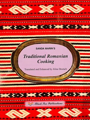 SANDA MARIN'S TRADITIONAL ROMANIAN COOKING By Alina Deutsch & Peter Deutsch