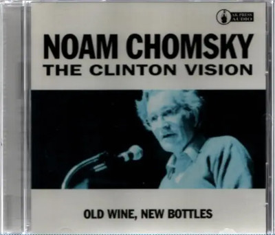 CD Noam Chomsky The Clinton Vision: Old Wine, New Bottles NEW OVP AK Press