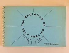 The Radiance of Self-Healing, Chowchow Imamoto, Signed, Holistic Health