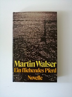Martin Walser | Ein fliehendes Pferd