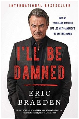 I'll Be Damned: How My Young and Restless Life Led Me to America's #1 Daytime Dr