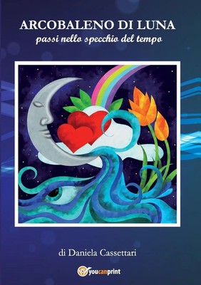 Arcobaleno di luna Daniela Cassettari Taschenbuch Kartoniert / Broschiert 2015