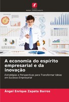 A Economia Do EspíRito Empresarial E Da InovaçãO ÁNgel Enrique Zapata Barros
