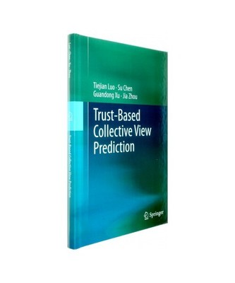 Trust-based Collective View Prediction, Tiejian Luo, Jia Zhou, Guandong Xu, Su C
