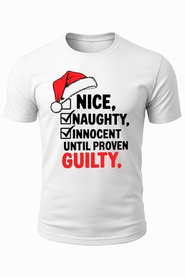Nice Naughty Innocent Until Proven Guilty T-Shirt   Funny Christmas Shirt  