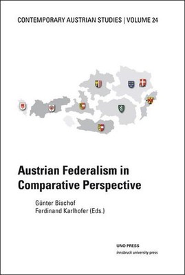 Austrian Federalism in Comparative Perspective (Contemporary Austrian Studies) B