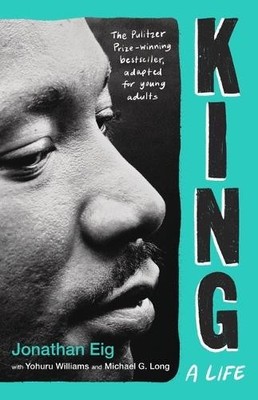 Jonathan Eig King: A Life (Young Adult Edition) (Gebundene Ausgabe)