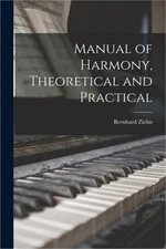 Manual of Harmony, Theoretical and Practical (Paperback or Softback)