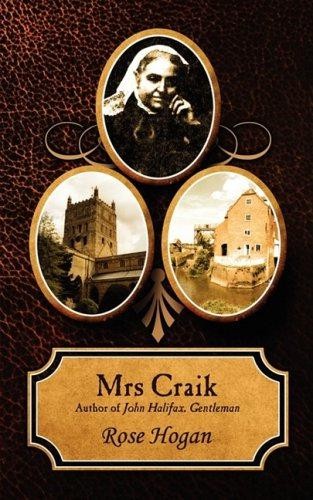 Mrs Craik: Author of John Halifax, Gentleman - Hogan, Rose