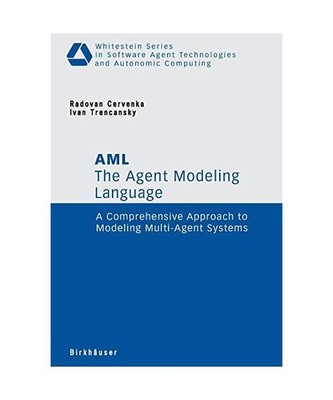 The Agent Modeling Language - AML: A Comprehensive Approach to Modeling Multi-Ag