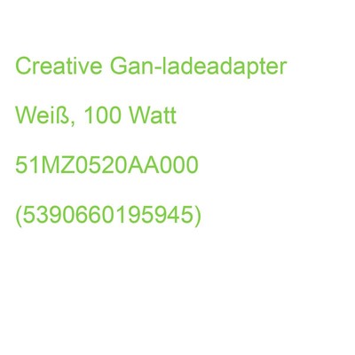 Creative Gan-ladeadapter Weiß, 100 Watt 51MZ0520AA000 (5390660195945)