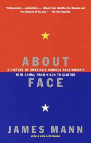 About Face: A History of America's Curious Relationship with China, from  - GOOD
