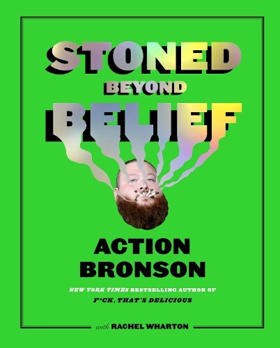 Action Bronson Rachel Wharton Stoned Beyond Belief (Copertina rigida)