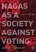 Jelle J. P. Wouters | Nagas As A Society Against Voting | Taschenbuch | Englisch