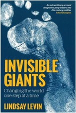 Invisible Giants: Changing the World One Step at a Time by Levin, Lindsay Book