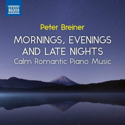 BREINER: CALM ROMANTIC PIANO MUSIC - MORNINGS, EVENINGS & LATE NIGHTS