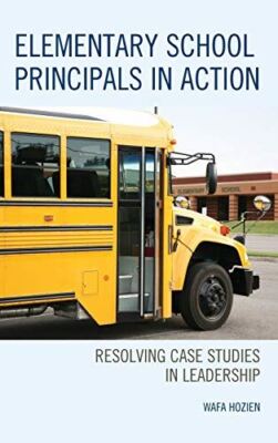 Elementary School Principals in Action: Resolving Case Studies