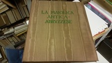 POLIDORI - LA MAIOLICA ANTICA ABRUZZESE Ed Luigi Alfieri,  2a ed., 1952, 21o21