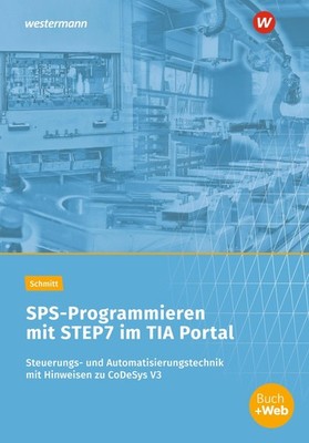 SPS-Programmieren mit STEP7 im TIA Portal. Arbeitsheft Karl Schmitt