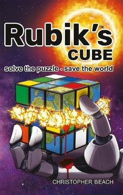 Rubik's Cube: Solve the Puzzle, save the World.,Christopher Beac