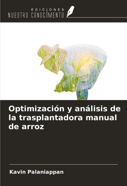 Kavin Palaniappan | OptimizacióN Y AnáLisis De La Trasplantadora Manual De Arroz-image