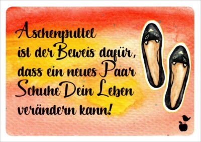 Postkarte Sprüche & Humor ''Aschenputtel ist der Beweis dafür, dass ein ...''