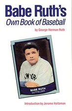BABE RUTH'S OWN BOOK OF BASEBALL By George Herman Ruth & Jerome Holtzman *Mint*