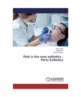 Pink is the new esthetics : Perio Esthetics, Jindal, Vikas