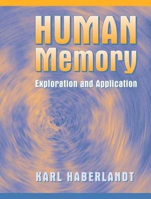 Human Memory: Exploration and Application,Karl Haberlandt
