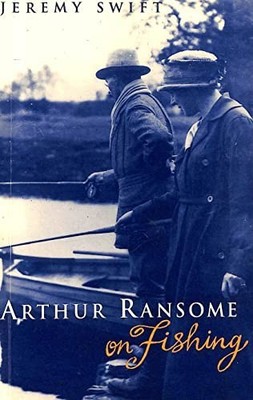 Arthur Ransome on Fishing by Swift, Jeremy Paperback Book The Fast Free Shipping