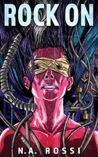 Rock On: The second book in the chillingly plausible Rockstar Ending series B...