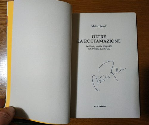 Matteo RENZI Oltre la rottamazione. 1 ediz. 2013, AUTOGRAFO PRESIDENTE CONSIGLIO - Picture 3 of 6